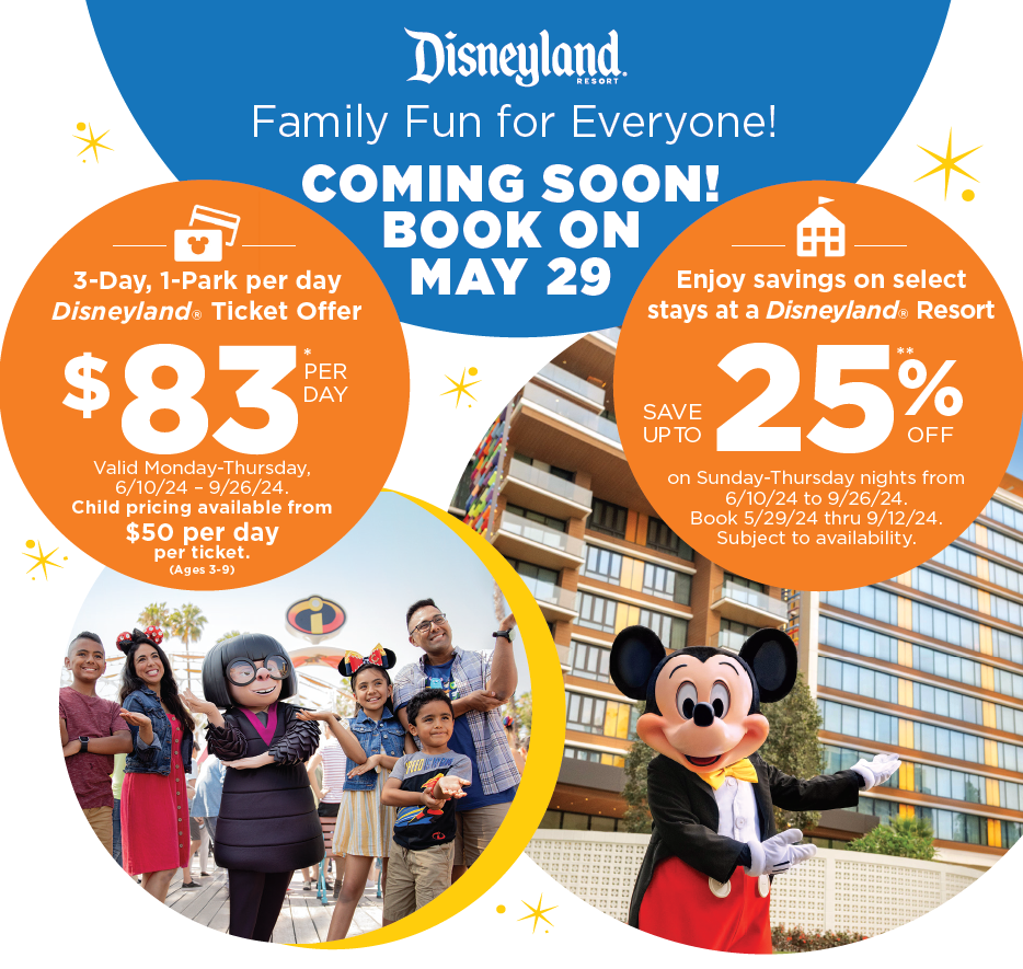 Disneyland Resort - Special Savings coming soon!