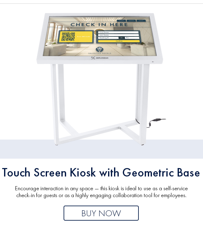  w e Touch Screen Kiosk with Geometric Base Encourage interaction in any space this kiosk is ideal fo use as a self-service checkein for guests or as a highly engaging collaboration tool for employees. BUY NOW 