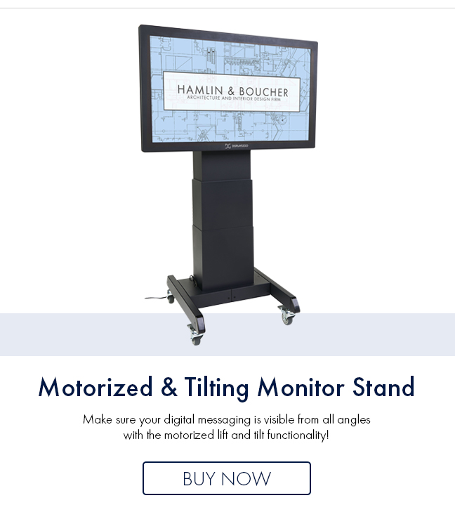  5 HAMLIN BOUCHER 3 1 X Motorized Tilting Monitor Stand Make sure your digital messaging is visible from all angles with the motorized lift and filt functionality! BUY NOW 