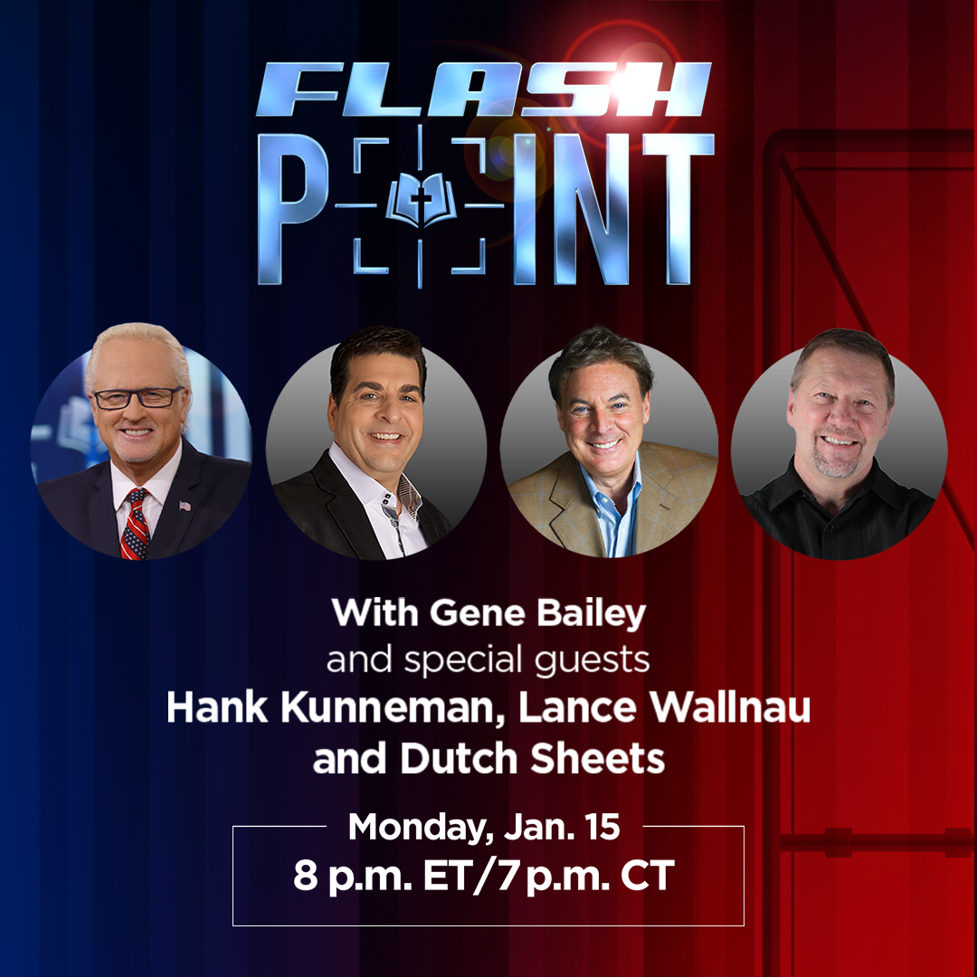 Tonight on FlashPoint: Gene Bailey, Hank Kunneman, Lance Wallnau and Dutch Sheets