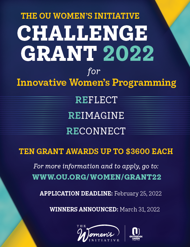 The OU Women's Initiative Challenge Grant 2022 for Innovative Women's Programming.  "REflect. REimagine. REconnect."  Ten grant awards up to $3600 each.  For more information and to apply, go to ou.org/women/grant22.  Application deadline: February 25, 2022.  Winners announced: March 31, 2022.