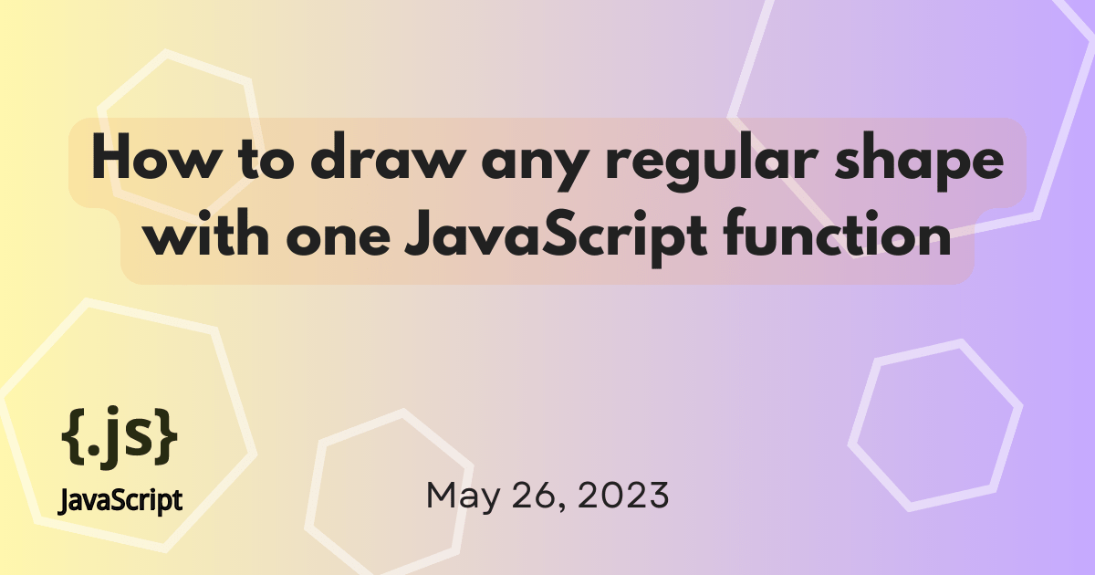 How to draw any regular shape with just one JavaScript function