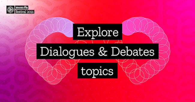 Explore Dialogues and Debates