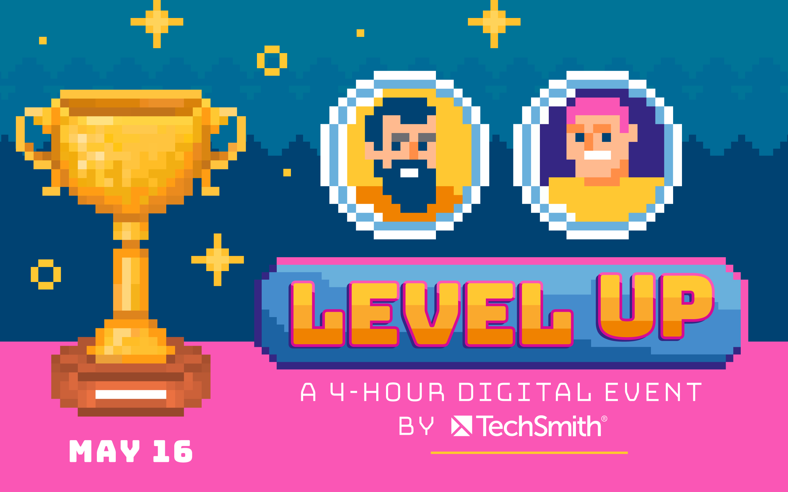 Level Up | a 4 Hour Digital Event by TechSmith | May 16
