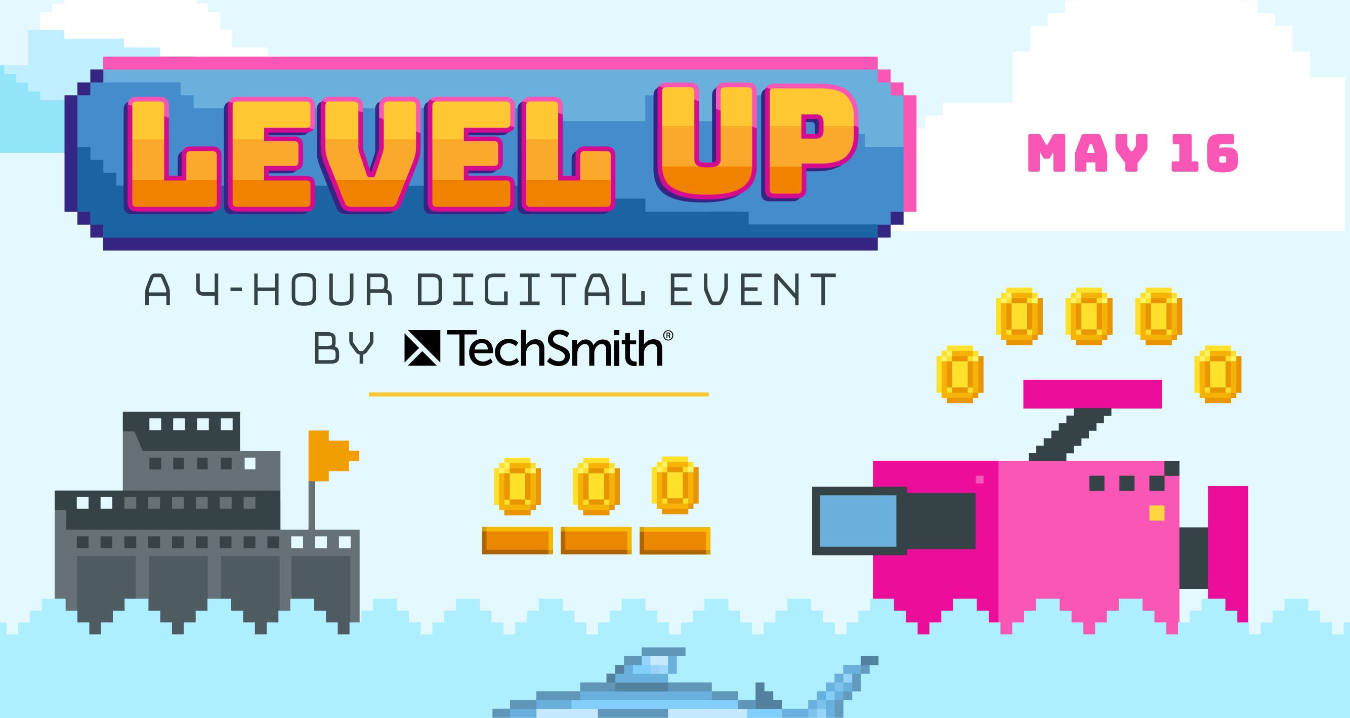 Level Up: A 4-hour Digital Event by TechSmith | May 16
